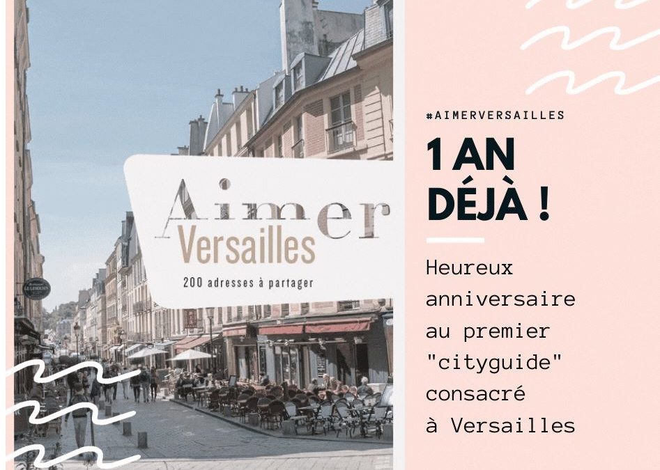 [Anniversaire] Première bougie pour le guide « Aimer Versailles »